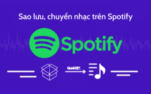 Sao luu chuyen nhac tren Spotify