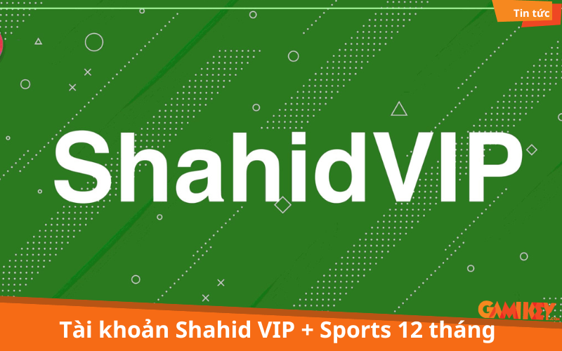 Tài khoản Shahid VIP + Sports 12 tháng
