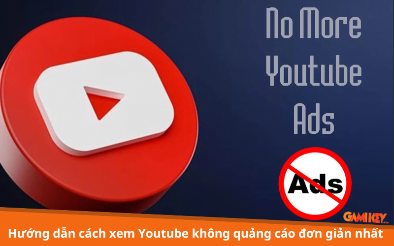 Youtube không quảng cáo