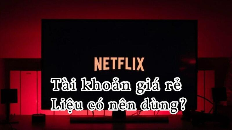 Bán TK Netflix bằng cách chia sẻ cho nhiều người Bán TK Netflix bằng cách chia sẻ cho nhiều người
