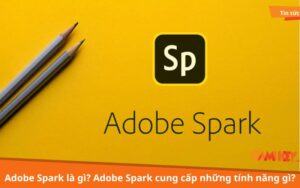Adobe Spark là gì
