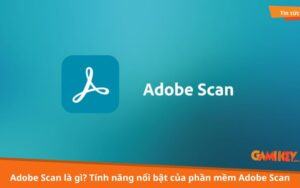 Adobe Scan là gì