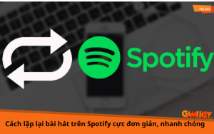 cách lặp lại bài hát trên Spotify