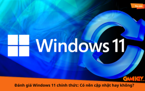 đánh giá windows 11 chính thức