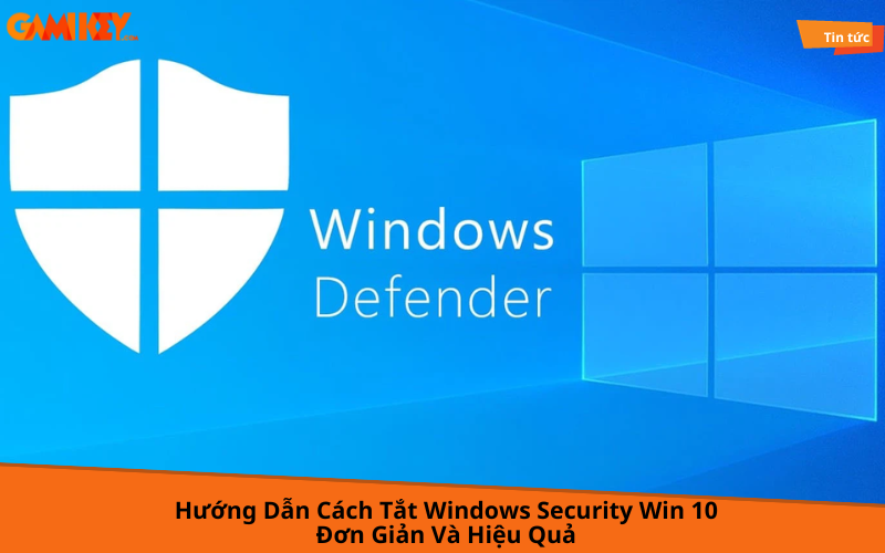 tắt windows security win 10