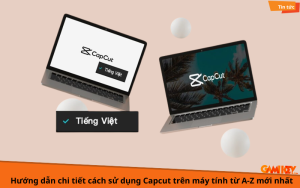 cách sử dụng capcut trên máy tính