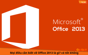 office 2013 là gì, có tốt không