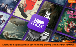 chương trình hay trên hbo max