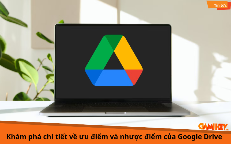 ưu điểm và nhược điểm của google drive