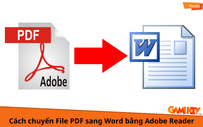 cách chuyển File PDF sang Word bằng Adobe Reader