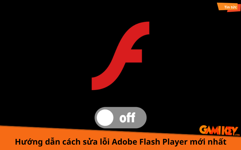 cách sửa lỗi Adobe Flash Player