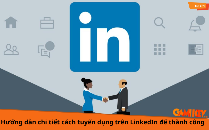 cách tuyển dụng trên linkedin