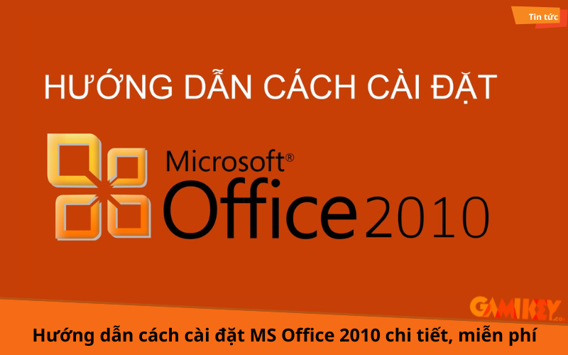 cách cài đặt MS Office 2010