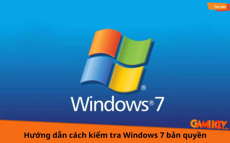 cách kiểm tra windows 7 bản quyền