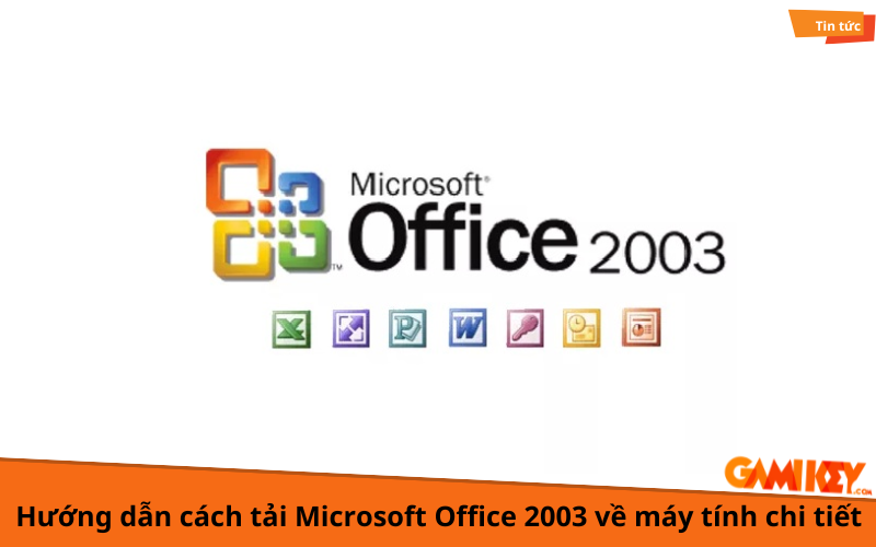 cách tải microsoft office 2003 về máy tính