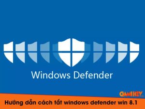 Cách tắt windows defender win 8.1