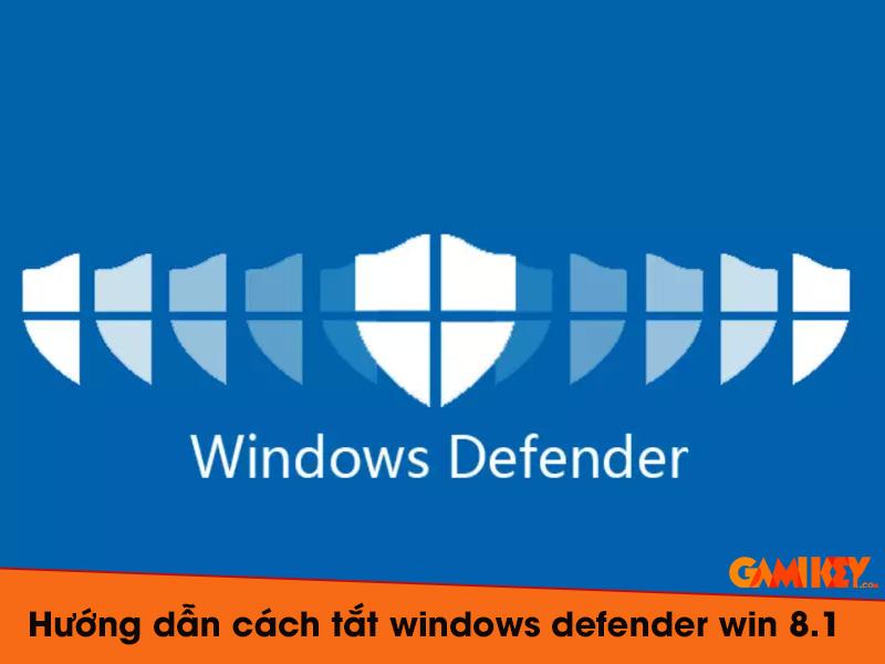 Cách tắt windows defender win 8.1