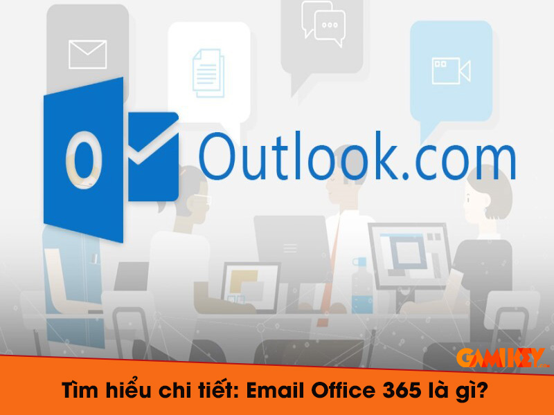 Email Office 365 là gì