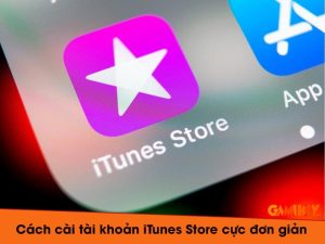 cách cài tài khoản iTunes