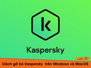 Cách gỡ bỏ Kaspersky